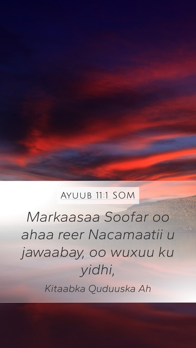 Ayuub 11:1 SOM Mobile Phone Wallpaper - Markaasaa Soofar oo ahaa reer Nacamaatii u - Mobile Bible Verse Wallpaper