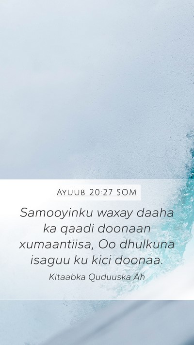 Ayuub 20:27 SOM Mobile Phone Wallpaper - Samooyinku waxay daaha ka qaadi doonaan - Mobile Bible Verse Wallpaper