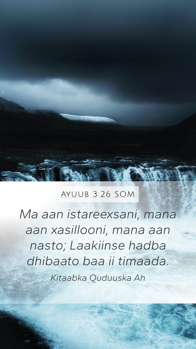 Ayuub 3:26 SOM Mobile Phone Wallpaper - Ma aan istareexsani, mana aan xasillooni, mana - Mobile Bible Verse Wallpaper
