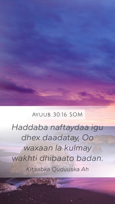 Ayuub 30:16 SOM Bible Verse Image
