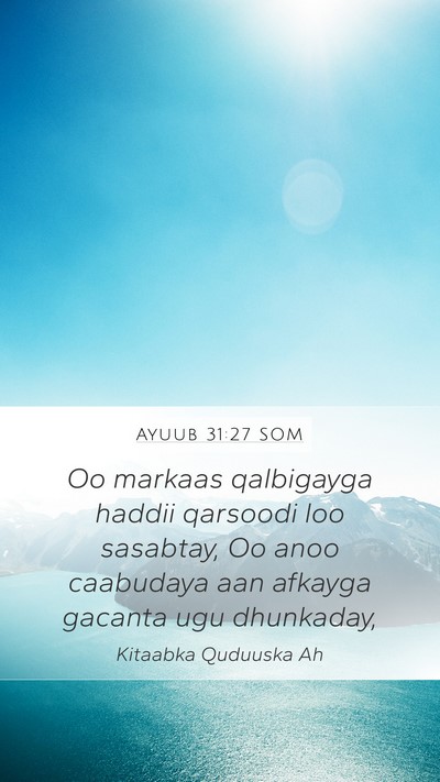Ayuub 31:27 SOM Bible Verse Image
