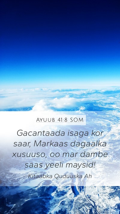 Ayuub 41:8 SOM Mobile Phone Wallpaper - Gacantaada isaga kor saar, Markaas dagaalka - Mobile Bible Verse Wallpaper