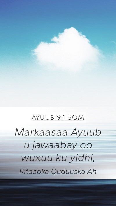 Ayuub 9:1 SOM Mobile Phone Wallpaper - Markaasaa Ayuub u jawaabay oo wuxuu ku - Mobile Bible Verse Wallpaper