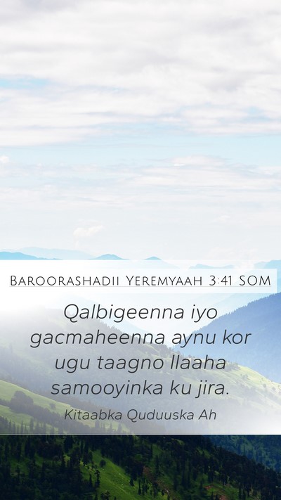 Baroorashadii Yeremyaah 3:41 SOM Bible Verse Image
