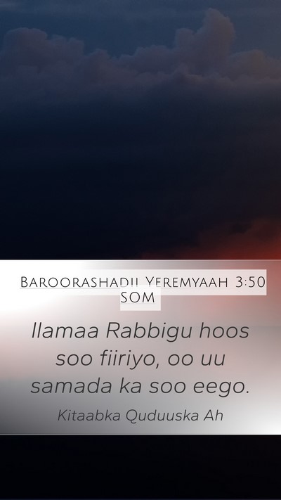 Baroorashadii Yeremyaah 3:50 SOM Bible Verse Image