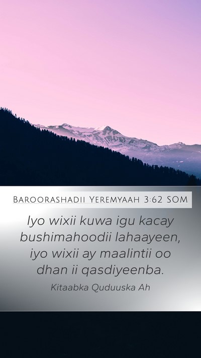 Baroorashadii Yeremyaah 3:62 SOM Mobile Phone Wallpaper - Iyo wixii kuwa igu kacay bushimahoodii lahaayeen, - Mobile Bible Verse Wallpaper
