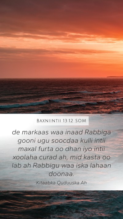 Baxniintii 13:12 SOM Bible Verse Image