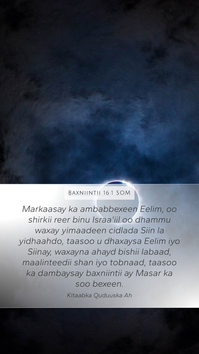 Baxniintii 16:1 SOM Bible Verse Image