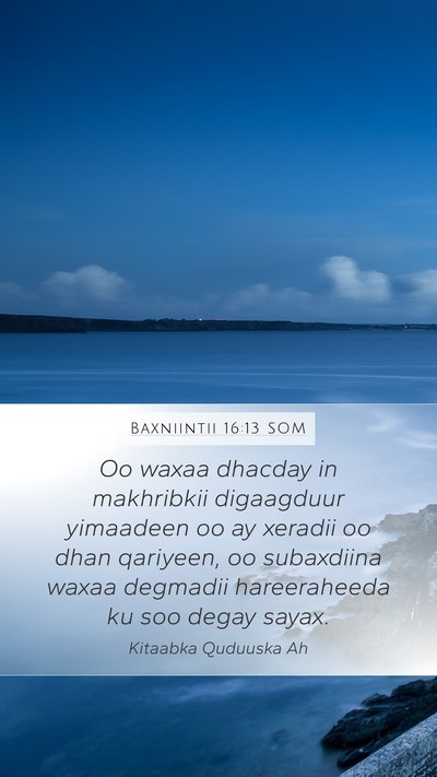 Baxniintii 16:13 SOM Bible Verse Image