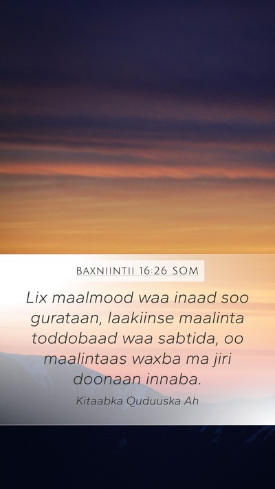 Baxniintii 16:26 SOM Mobile Phone Wallpaper - Lix maalmood waa inaad soo gurataan, laakiinse - Mobile Bible Verse Wallpaper