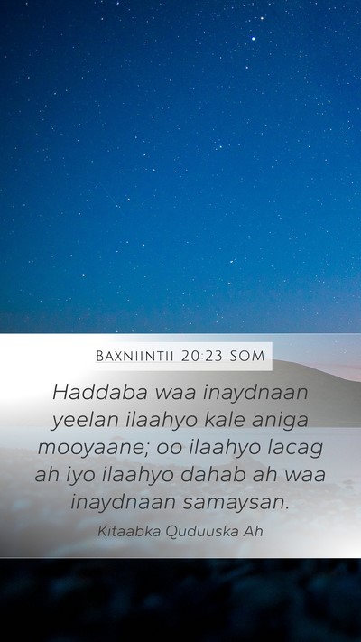 Baxniintii 20:23 SOM Bible Verse Image