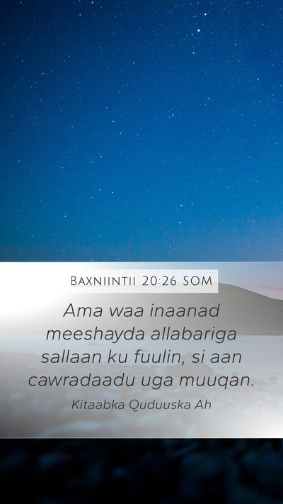 Baxniintii 20:26 SOM Mobile Phone Wallpaper - Ama waa inaanad meeshayda allabariga sallaan ku - Mobile Bible Verse Wallpaper