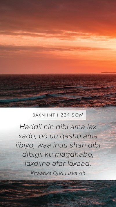 Baxniintii 22:1 SOM Bible Verse Image