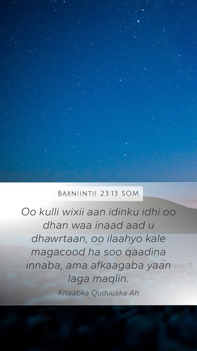 Baxniintii 23:13 SOM Bible Verse Image