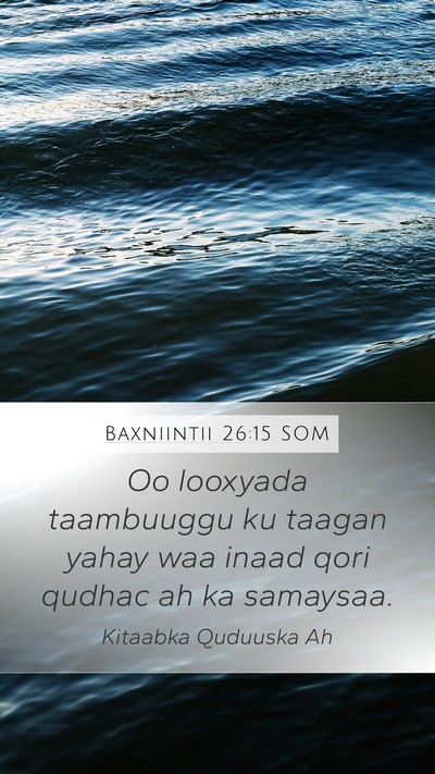 Baxniintii 26:15 SOM Bible Verse Image