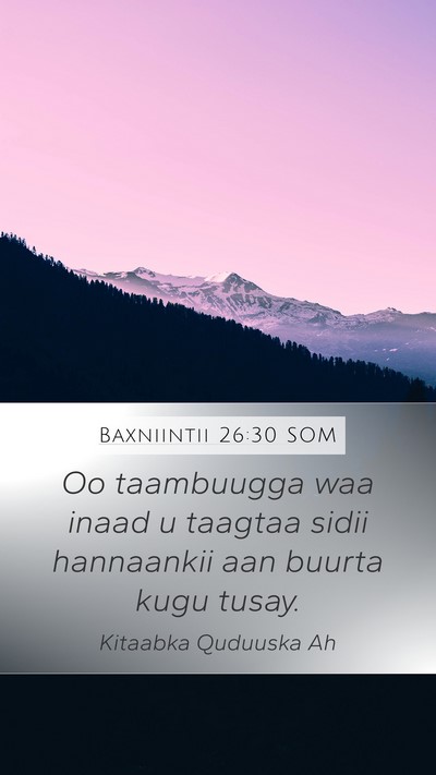 Baxniintii 26:30 SOM Bible Verse Image