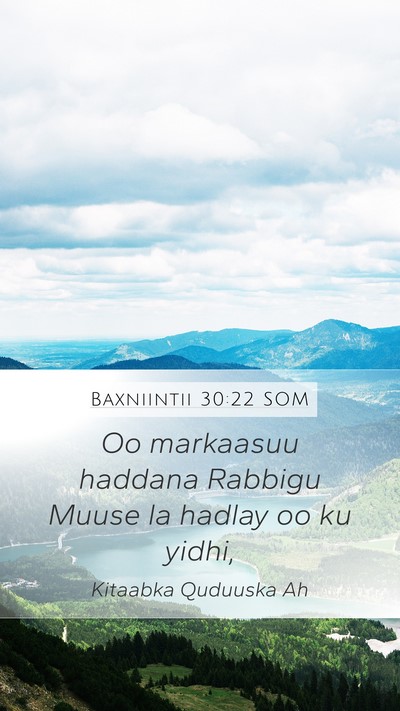 Baxniintii 30:22 SOM Mobile Phone Wallpaper - Oo markaasuu haddana Rabbigu Muuse la hadlay oo - Mobile Bible Verse Wallpaper
