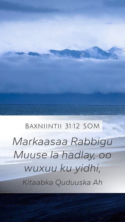 Baxniintii 31:12 SOM Mobile Phone Wallpaper - Markaasaa Rabbigu Muuse la hadlay, oo wuxuu ku - Mobile Bible Verse Wallpaper