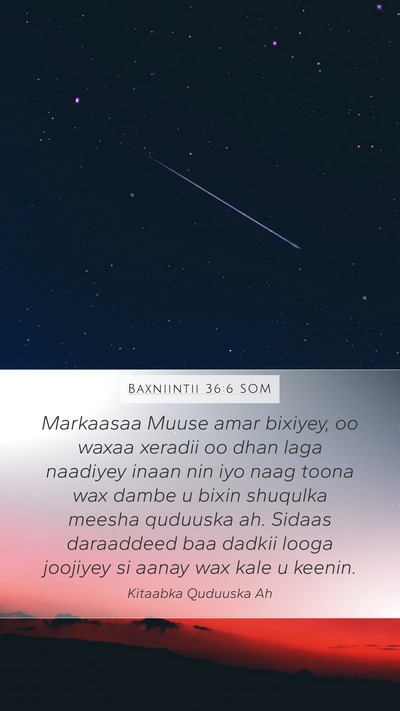 Baxniintii 36:6 SOM Mobile Phone Wallpaper - Markaasaa Muuse amar bixiyey, oo waxaa xeradii oo - Mobile Bible Verse Wallpaper