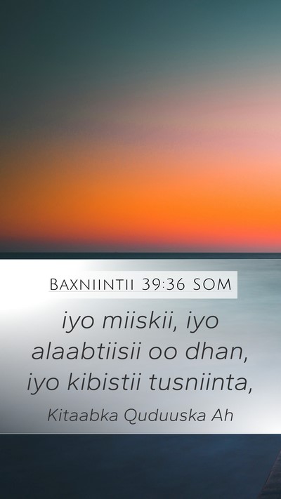 Baxniintii 39:36 SOM Bible Verse Image