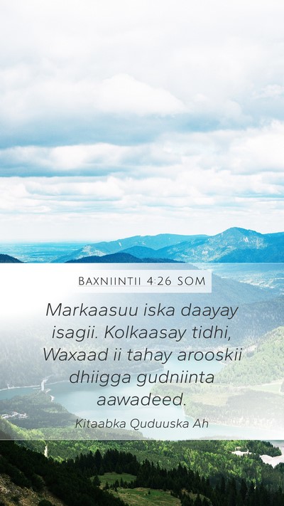 Baxniintii 4:26 SOM Mobile Phone Wallpaper - Markaasuu iska daayay isagii. Kolkaasay tidhi, - Mobile Bible Verse Wallpaper