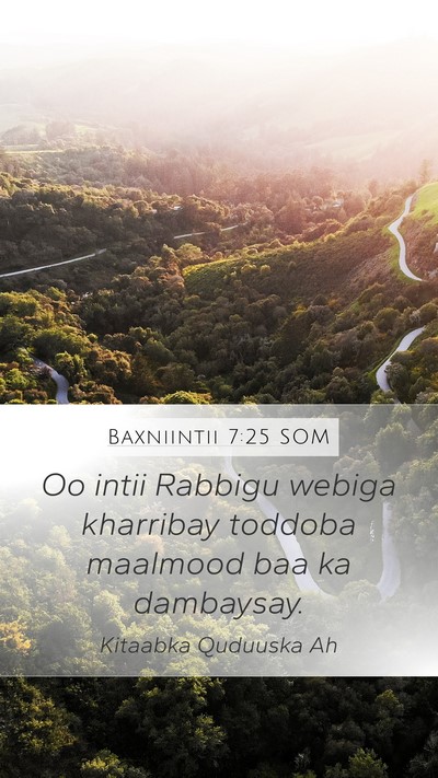 Baxniintii 7:25 SOM Mobile Phone Wallpaper - Oo intii Rabbigu webiga kharribay toddoba - Mobile Bible Verse Wallpaper