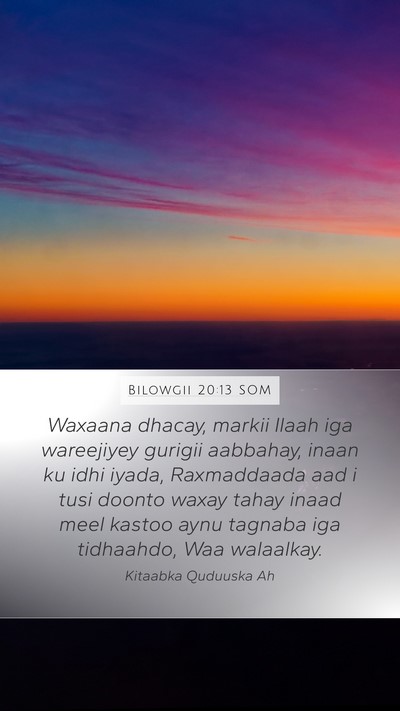 Bilowgii 20:13 SOM Mobile Phone Wallpaper - Waxaana dhacay, markii Ilaah iga wareejiyey - Mobile Bible Verse Wallpaper