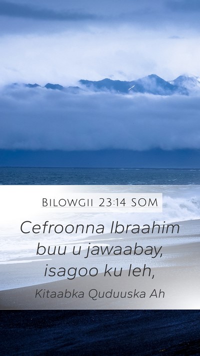 Bilowgii 23:14 SOM Mobile Phone Wallpaper - Cefroonna Ibraahim buu u jawaabay, isagoo ku - Mobile Bible Verse Wallpaper