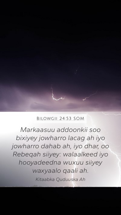 Bilowgii 24:53 SOM Bible Verse Image