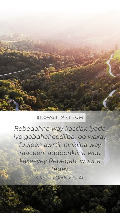 Bilowgii 24:61 SOM Mobile Phone Wallpaper - Rebeqahna way kacday, iyada iyo gabdhaheediiba, - Mobile Bible Verse Wallpaper