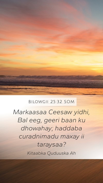Bilowgii 25:32 SOM Bible Verse Image