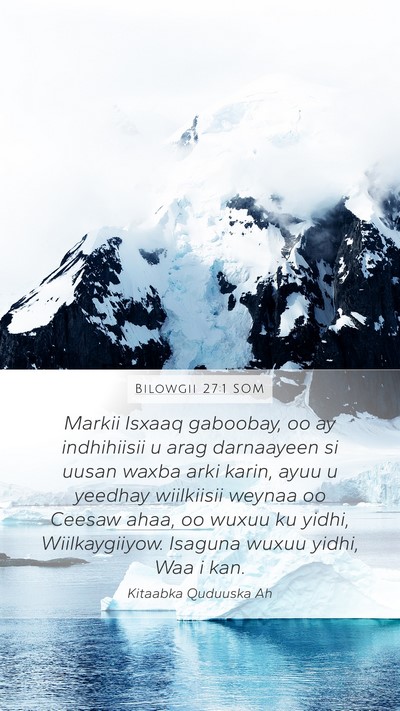 Bilowgii 27:1 SOM Mobile Phone Wallpaper - Markii Isxaaq gaboobay, oo ay indhihiisii u arag - Mobile Bible Verse Wallpaper