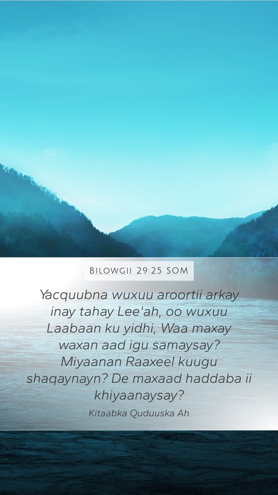 Bilowgii 29:25 SOM Mobile Phone Wallpaper - Yacquubna wuxuu aroortii arkay inay tahay Lee'ah, - Mobile Bible Verse Wallpaper