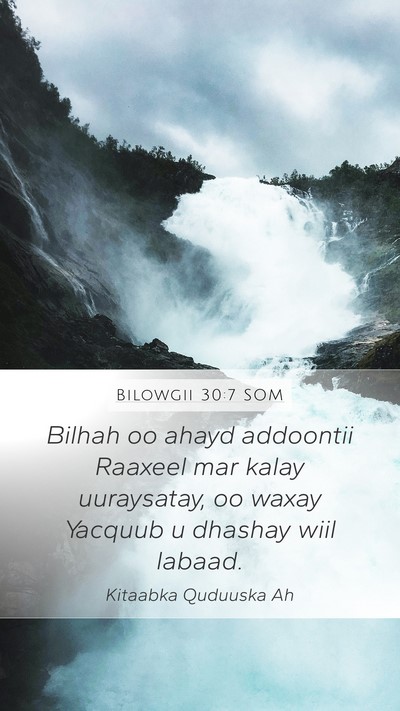 Bilowgii 30:7 SOM Mobile Phone Wallpaper - Bilhah oo ahayd addoontii Raaxeel mar kalay - Mobile Bible Verse Wallpaper