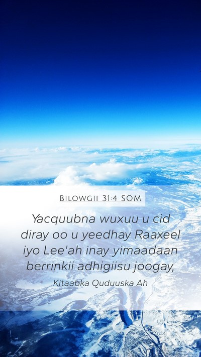 Bilowgii 31:4 SOM Mobile Phone Wallpaper - Yacquubna wuxuu u cid diray oo u yeedhay Raaxeel - Mobile Bible Verse Wallpaper
