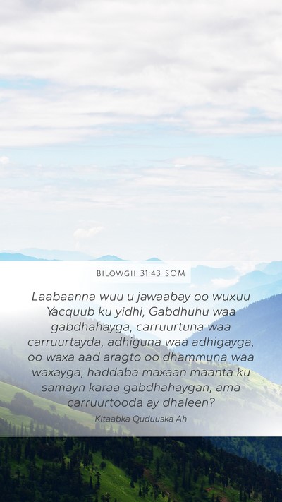 Bilowgii 31:43 SOM Mobile Phone Wallpaper - Laabaanna wuu u jawaabay oo wuxuu Yacquub ku - Mobile Bible Verse Wallpaper