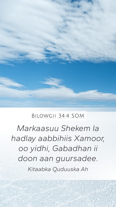 Bilowgii 34:4 SOM Mobile Phone Wallpaper - Markaasuu Shekem la hadlay aabbihiis Xamoor, oo - Mobile Bible Verse Wallpaper