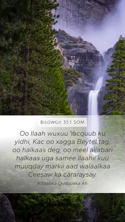 Bilowgii 35:1 SOM Mobile Phone Wallpaper - Oo Ilaah wuxuu Yacquub ku yidhi, Kac oo xagga - Mobile Bible Verse Wallpaper