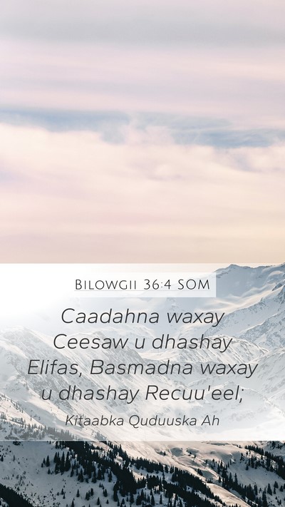 Bilowgii 36:4 SOM Mobile Phone Wallpaper - Caadahna waxay Ceesaw u dhashay Elifas, Basmadna - Mobile Bible Verse Wallpaper