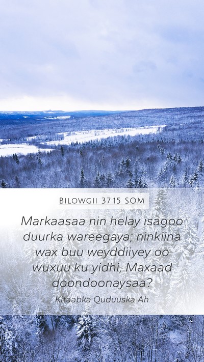 Bilowgii 37:15 SOM Mobile Phone Wallpaper - Markaasaa nin helay isagoo duurka wareegaya; - Mobile Bible Verse Wallpaper