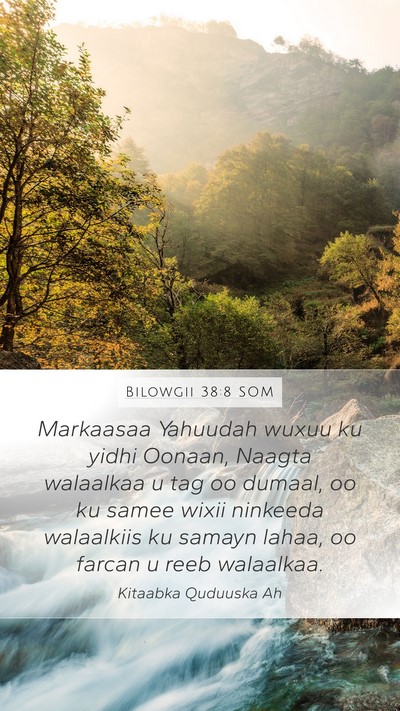Bilowgii 38:8 SOM Mobile Phone Wallpaper - Markaasaa Yahuudah wuxuu ku yidhi Oonaan, Naagta - Mobile Bible Verse Wallpaper