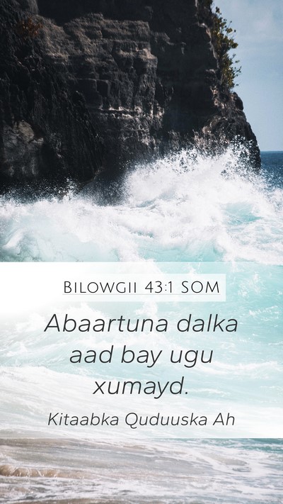 Bilowgii 43:1 SOM Bible Verse Image