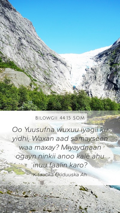 Bilowgii 44:15 SOM Bible Verse Image