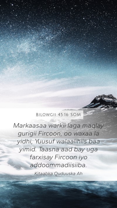Bilowgii 45:16 SOM Bible Verse Image