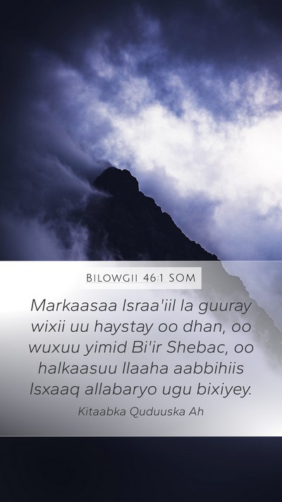 Bilowgii 46:1 SOM Mobile Phone Wallpaper - Markaasaa Israa'iil la guuray wixii uu haystay oo - Mobile Bible Verse Wallpaper