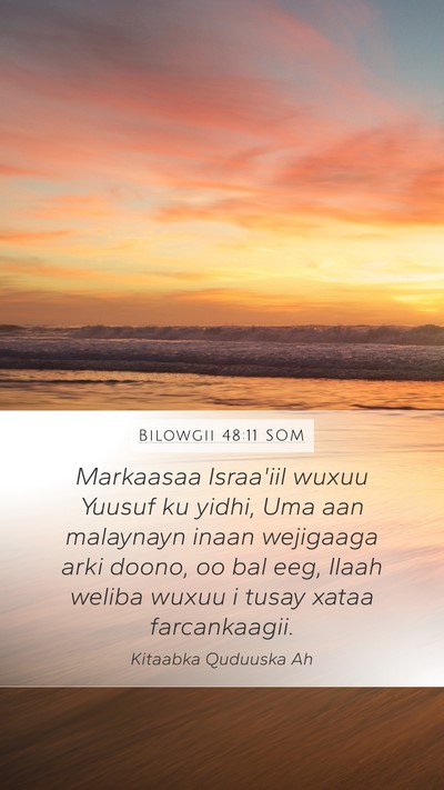 Bilowgii 48:11 SOM Mobile Phone Wallpaper - Markaasaa Israa'iil wuxuu Yuusuf ku yidhi, Uma - Mobile Bible Verse Wallpaper