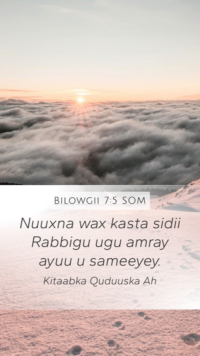 Bilowgii 7:5 SOM Mobile Phone Wallpaper - Nuuxna wax kasta sidii Rabbigu ugu amray ayuu u - Mobile Bible Verse Wallpaper