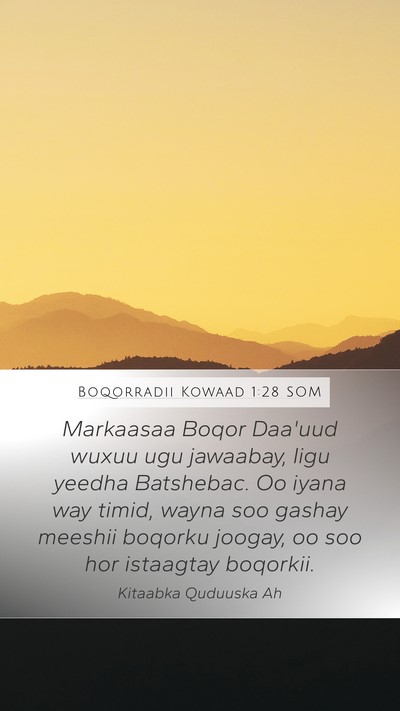 Boqorradii Kowaad 1:28 SOM Mobile Phone Wallpaper - Markaasaa Boqor Daa'uud wuxuu ugu jawaabay, Iigu - Mobile Bible Verse Wallpaper