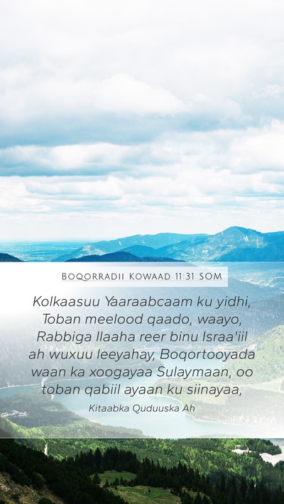 Boqorradii Kowaad 11:31 SOM Bible Verse Image