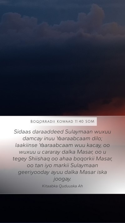 Boqorradii Kowaad 11:40 SOM Bible Verse Image